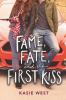 Book cover for "Fame, fate, and the first kiss"