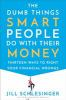 Book cover for "The dumb things smart people do with their money"