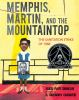 Book cover for "Memphis, Martin, and the mountaintop"