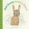 Book cover for "Dust bunny wants a friend"