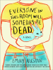 Book Cover for "Everyone in This Room Will Someday Be Dead"