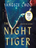 Book Cover for "The Night Tiger"